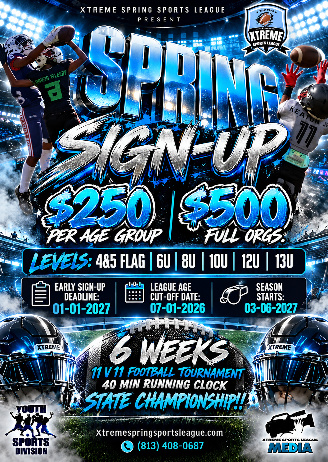 Xtreme Spring Sports League Spring Sign-Up Flyer — $250 per age group, $500 full orgs. Season starts 03-06-2027.